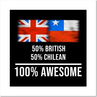 50% British 50% Chilean 100% Awesome - Gift for Chilean Heritage From Chile Posters and Art